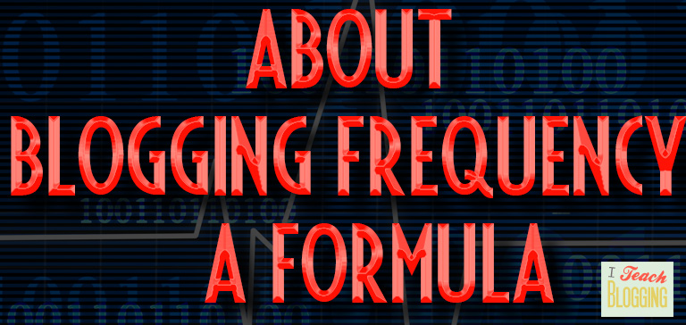 When to blog? | Learn about starting a blog and blogging frequency https://iteachblogging.com/
