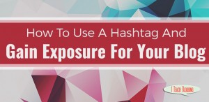 How To Use A Hashtag For Blog Growth