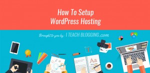 How to start a blog | How to setup WordPress Hosting