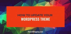 How To Update Your WordPress Theme