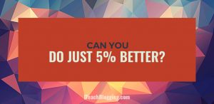 How to do more better