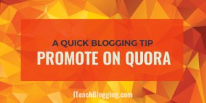 How To Promote Yourself On Quora