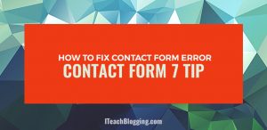WordPress Tip: Contact Form 7 Configuration Error Fix https://iteachblogging.com/fix-contact-form-7-confirgiration-error/